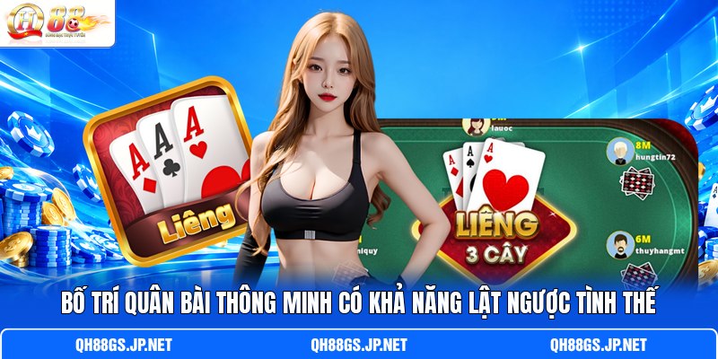 B ố trí quân bài thông minh có khả năng lật ngược tình thế B ố trí quân bài thông minh có khả năng lật ngược tình thế