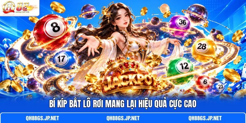 Bí kíp bắt lô rơi mang lại hiệu quả cực cao Bí kíp bắt lô rơi mang lại hiệu quả cực cao