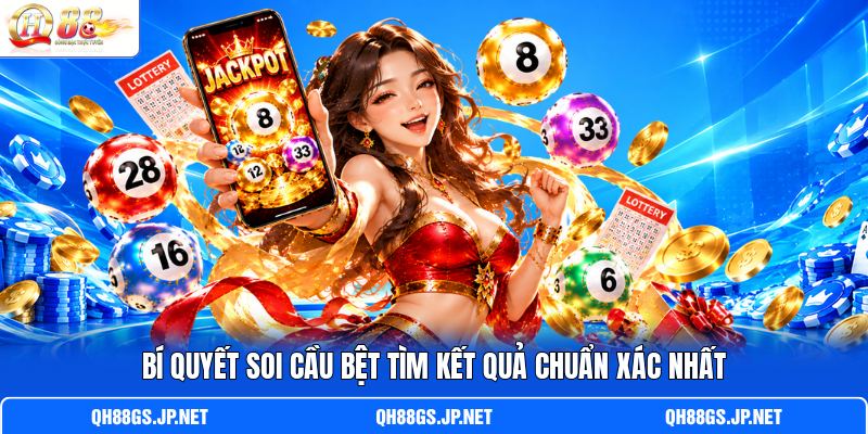 Bí quyết soi cầu bệt tìm kết quả chuẩn xác nhất