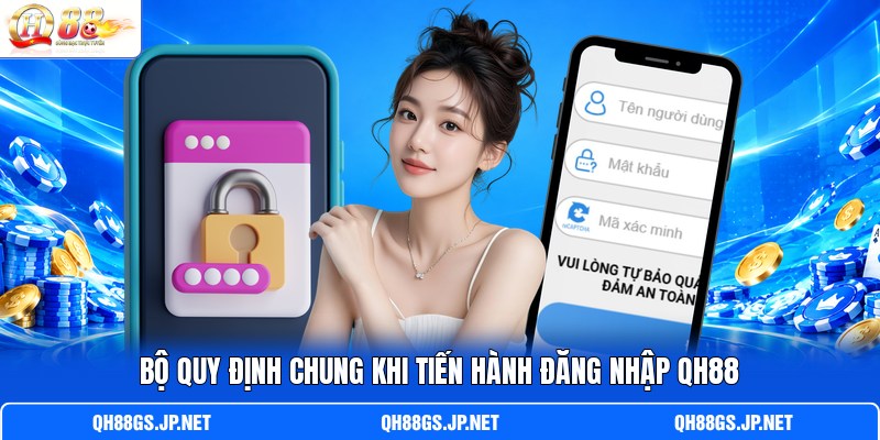 Bộ quy định chung khi tiến hành đăng nhập QH88