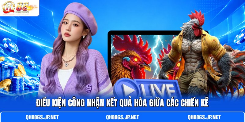 Điều kiện công nhận kết quả hòa giữa các chiến kê