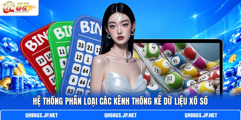 Hệ thống phân loại các kênh thống kê dữ liệu xổ số Hệ thống phân loại các kênh thống kê dữ liệu xổ số