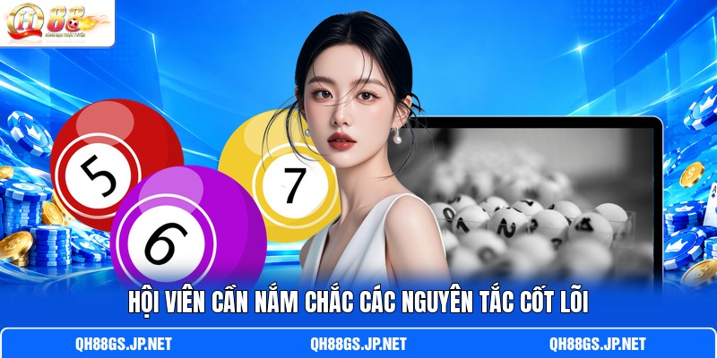 Hội viên cần nắm chắc các nguyên tắc cốt lõi