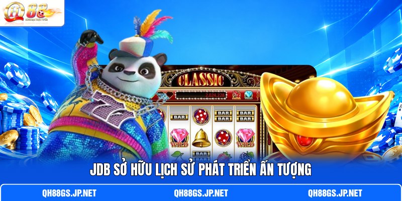 JDB sở hữu lịch sử phát triển ấn tượng