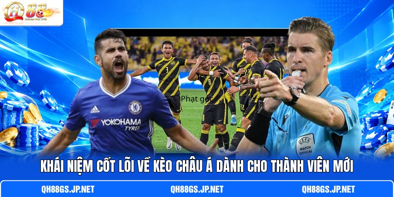 Khái niệm cốt lõi về kèo châu Á dành cho thành viên mới