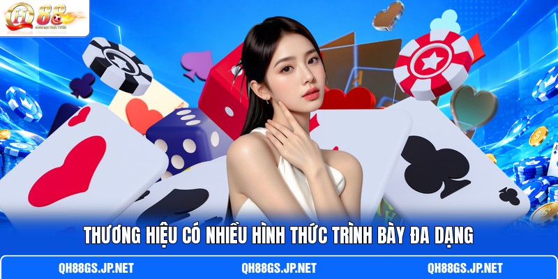 Thương hiệu có nhiều h ình thức trình bày đa dạng