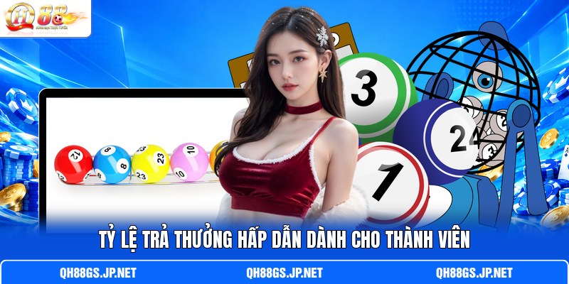 Tỷ lệ trả thưởng hấp dẫn dành cho thành viên